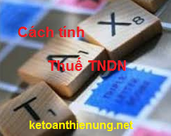 cách tính thuế thu nhập doanh nghiệp cách tính thuế thu nhập doanh nghiệp