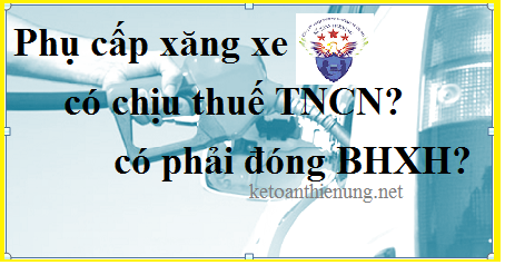 phụ cấp xăng xe có phải đóng BHXH phụ cấp xăng xe có phải đóng BHXH