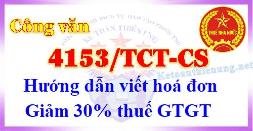 Công văn 4153/TCT-CS hướng dẫn viết hoá đơn giảm 30% thuế GTGT