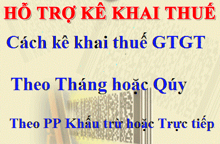 cách kê khai thuế gtgt theo tháng, quý cách kê khai thuế gtgt theo tháng, quý