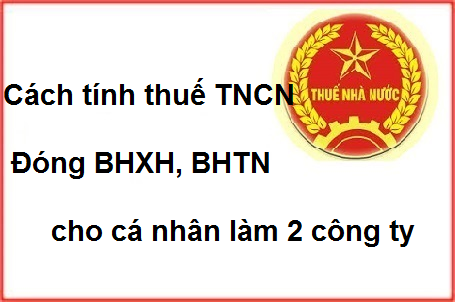 cách tính thuế thu nhập cá nhân làm 2 công ty cách tính thuế thu nhập cá nhân làm 2 công ty