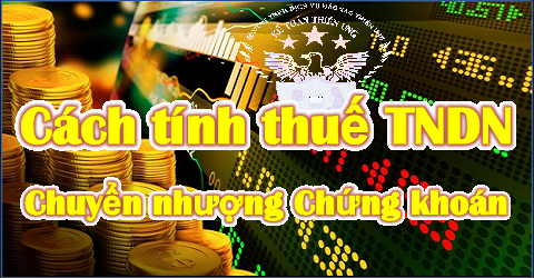 Cách tính thuế tndn chuyển nhượng chứng khoán Cách tính thuế tndn chuyển nhượng chứng khoán