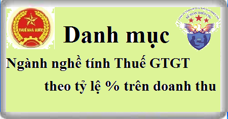 danh mục ngành nghề tính thuế gtgt theo tỷ lệ % trên doanh thu danh mục ngành nghề tính thuế gtgt theo tỷ lệ % trên doanh thu