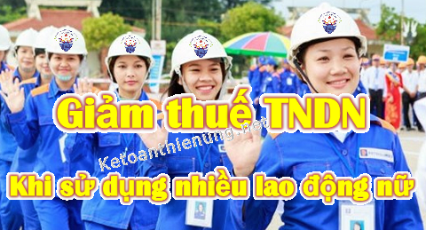 giảm thuế tndn khi sử dụng nhiều lao động nữ giảm thuế tndn khi sử dụng nhiều lao động nữ