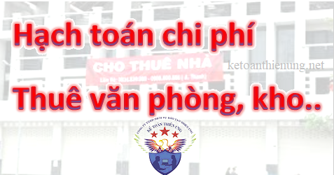 hạch toán chi phí thuê nhà văn phòng kho hạch toán chi phí thuê nhà văn phòng kho