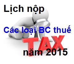 lịch nộp các loại báo cáo thuế lịch nộp các loại báo cáo thuế