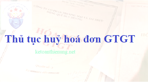 thủ tục huỷ hoá đơn gtgt thủ tục huỷ hoá đơn gtgt