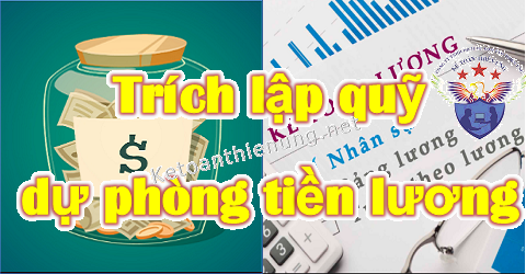 Cách hạch toán trích lập quỹ dự phòng tiền lương Cách hạch toán trích lập quỹ dự phòng tiền lương