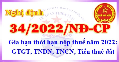 Nghị định 34/2022/NĐ-CP gia hạn nộp thuế GTGT, TNDN năm 2022