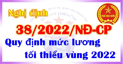 Nghị định 38/2022/NĐ-CP quy định mức lương tối thiểu vùng 2022