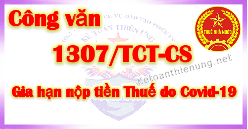 Công văn 1307 gia hạn nộp tiền thuế do covid-19