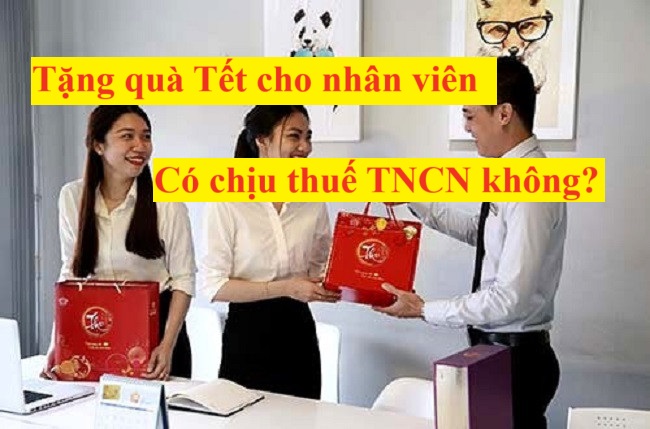 Thuế TNCN tặng quà tết cho nhân viên