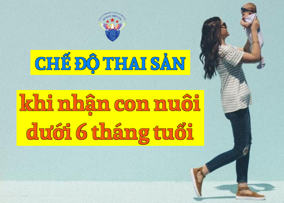 Chế độ thai sản khi nhận nuôi con nuôi dưới 06 tháng tuổi Chế độ thai sản khi nhận nuôi con nuôi dưới 06 tháng tuổi