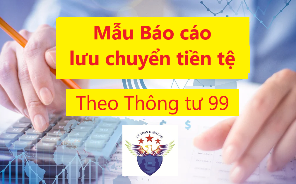 Mẫu Báo cáo lưu chuyển tiền tệ theo Thông tư 99