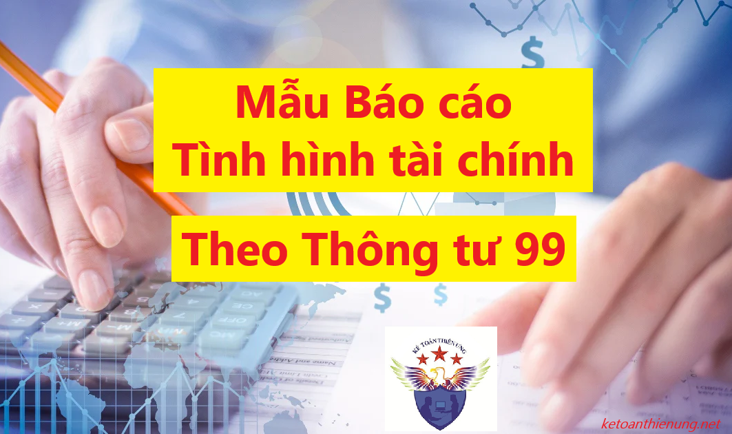 Mẫu Báo cáo tình hình tài chính theo Thông tư 99 