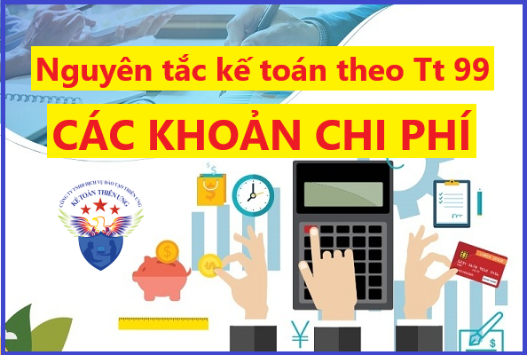 Nguyên tắc kế toán các khoản chi phí theo Thông tư 99 Nguyên tắc kế toán các khoản chi phí theo Thông tư 99
