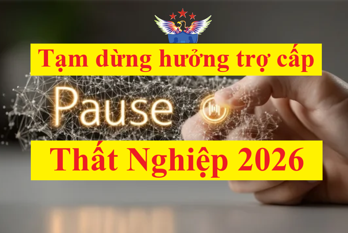 Tạm dừng hưởng trợ cấp thất nghiệp 2026