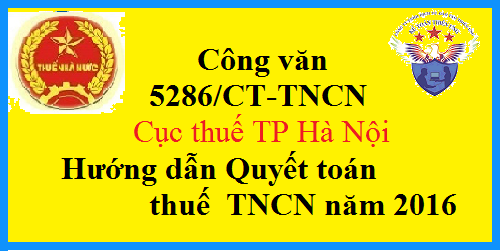 Công văn 5286/CT-TNCN hướng dẫn Quyết toán thuế TNCN 2016