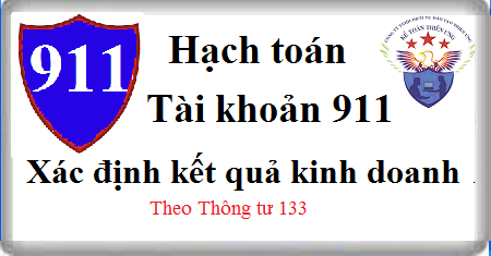 Hạch toán Xác định kết quả kinh doanh Tài khoản 911 theo TT 133