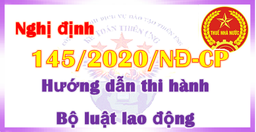 Nghị định 145/2020/NĐ-CP hướng dẫn thi hành Luật lao động
