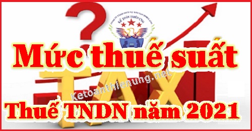 Mức thuế suất thuế thu nhập doanh nghiệp năm 2021 mới nhất